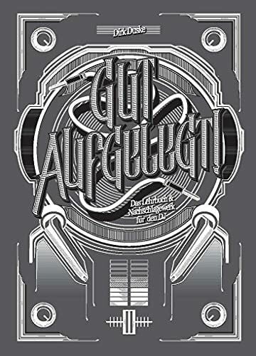 Gut aufgelegt! Das Lehrbuch und Nachschlagewerk für den DJ (11. Auflage 1/2021): Fachbuch