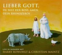 Lieber Gott, Du bist der Boss, Amen. Dein Rhinozeros