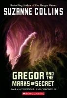 Gregor and the Marks of Secret (the Underland Chronicles #4): Volume 4