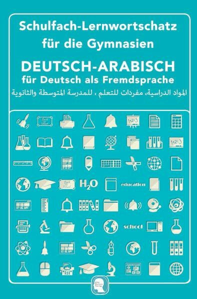 Interkultura Schulfach-Lernwortschatz für das Gymnasium: Deutsch-Arabisch für Deutsch als Fremdsprache