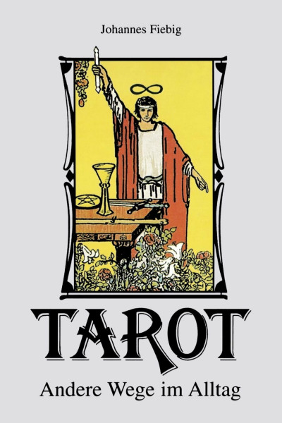Tarot. Andere Wege im Alltag: Vorw. v. Evelin Bürger