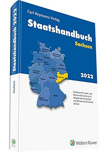Staatshandbuch Sachsen 2022: Handbuch der Landes- und Kommunalverwaltung mit Aufgabenbeschreibungen und Adressen
