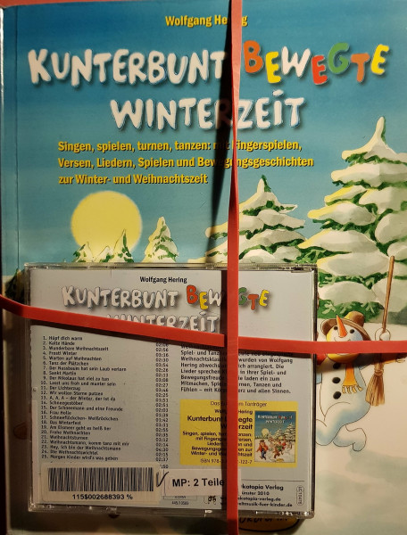 Kunterbunt bewegte Winterzeit: Singen, spielen, turnen, tanzen: mit Fingerspielen, Versen, Liedern, Spielen und anregenden Bewegungsgeschichten: ... (Praxisbücher für den pädagogischen Alltag)
