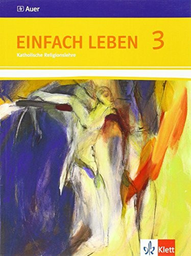 Einfach Leben 3. Ausgabe S: Schulbuch Klasse 9/10: Schülerbuch Klasse 9/10 (Einfach Leben. Ausgabe S ab 2011)