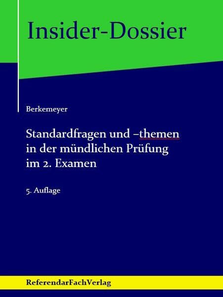 Standardfragen und -themen in der mündlichen Prüfung im 2. Examen (Insider-Dossier: Mündliche Prüfung)