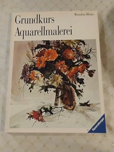 Grundkurs Aquarellmalerei (Ravensburger Freizeitmaler)