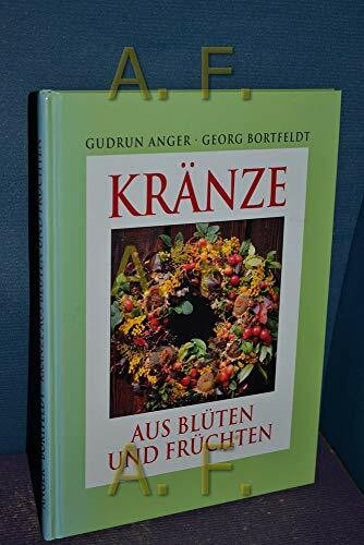 Kränze aus Blüten und Früchten (Garten-Ratgeber)