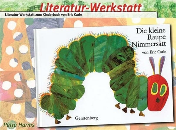 Literatur-Werkstatt "Die kleine Raupe Nimmersatt"