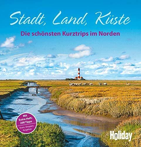 HOLIDAY Reisebuch: Stadt, Land, Küste: Die schönsten Kurztrips im Norden