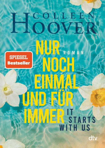 It starts with us – Nur noch einmal und für immer: Roman | Der Bestseller der Queen of Love jetzt im Taschenbuch (Lily, Ryle und Atlas-Reihe, Band 2)