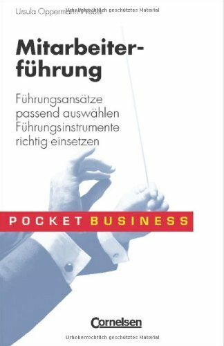 Pocket Business / Mitarbeiterführung: Führungsansätze passend auswählen - Führungsinstrumente richtig einsetzen