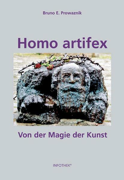 Homo artifex: Von der Magie der Kunst