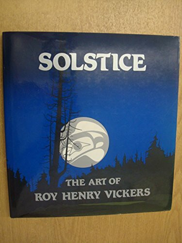 SOLSTICE The Art Of Roy Henry Vickers