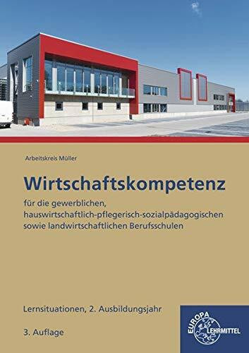 Wirtschaftskompetenz Lernsituationen 2. Ausbildungsjahr: für die gewerblichen, hauswirtschaftlich-pf