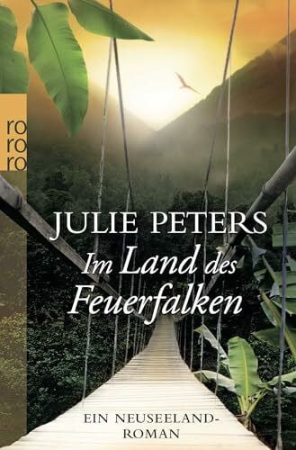 Im Land des Feuerfalken: Ein Neuseeland-Roman (Neuseeland-Reihe, Band 2)