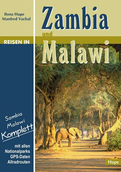 Reisen in Zambia und Malawi: Sambia Malawi komplett: Mit allen Nationalparks - GPS-Daten - Allradrouten