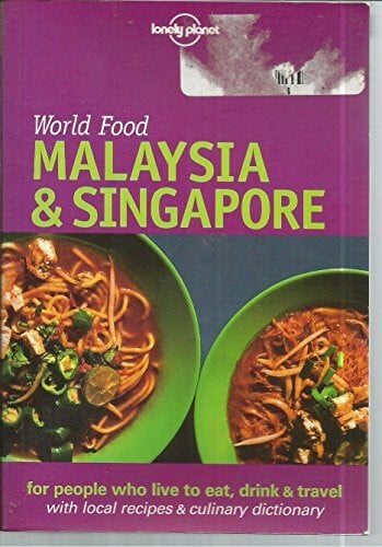 Lonely Planet World Food Malaysia and Singapore (Lonely Planet World Food Guides)