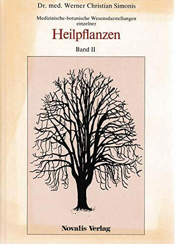 Heilpflanzen: Medizinische-biologische Wesendarstellung einzelner Heilpflanzen