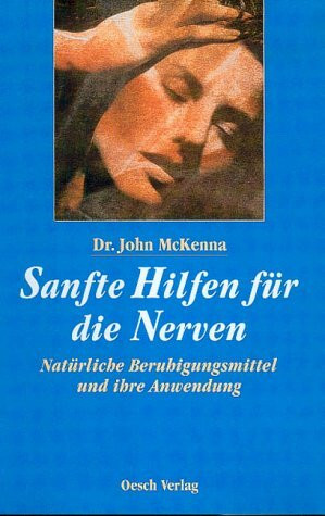 Sanfte Hilfen für die Nerven: Natürliche Beruhigungsmittel und ihre Anwendung