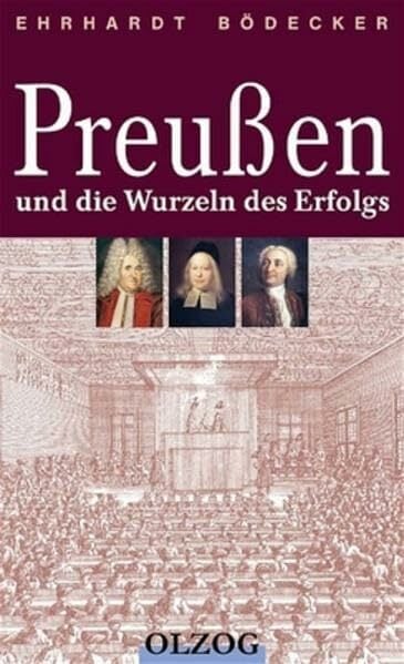 Preußen und die Wurzeln des Erfolgs Preußen und die Wurzeln des Erfolgs