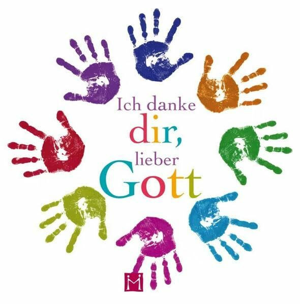 Ich danke dir, lieber Gott