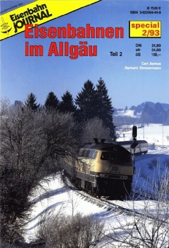 Eisenbahnen im Allgäu: Eisenbahn Journal - Eisenbahn im Allgäu - Teil 2 Special (Specialausgaben des Eisenbahn-Journals)