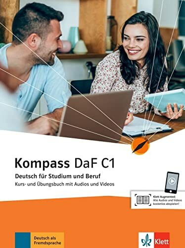 Kompass DaF C1: Deutsch für Studium und Beruf. Kurs- und Übungsbuch mit Audios und Videos (Kompass DaF: Deutsch für Studium und Beruf)