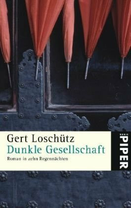 Dunkle Gesellschaft: Roman in zehn Regennächten (Piper Taschenbuch, Band 4916)