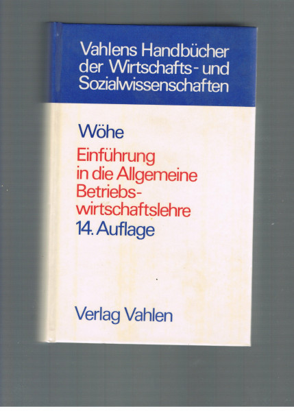 Einführung in die Allgemeine Betriebswirtschaftlehre (Vahlens Handbücher der Wirtschafts- und Sozialwissenschaften)