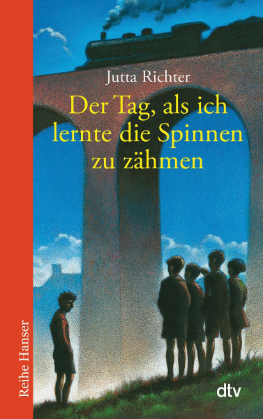 Der Tag, als ich lernte die Spinnen zu zähmen: Ausgezeichnet mit dem Deutschen Jugendliteraturpreis 2001 und dem Luchs des Jahres 2000 (Reihe Hanser)