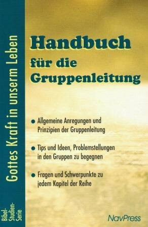 Gottes Kraft in unserm Leben: Handbuch für die Gruppenleitung