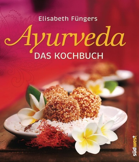 Ayurveda - Das Kochbuch