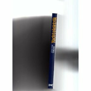 Yachtelektrik. Theorie, Konzeption, Installation, Fehlersuche