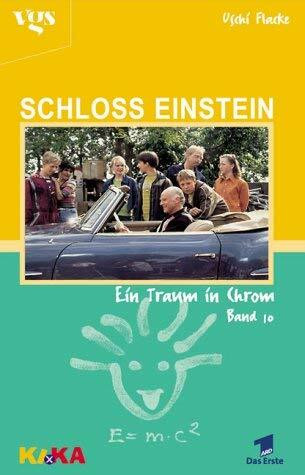 Schloss Einstein, Bd.10, Ein Traum in Chrom