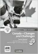 Topics in Context. Canada - Changes and Challenges. Teacher's Manual mit CD und DVD-ROM. Mit interaktiven Tafelbildern und Leistungsmessvorschlägen