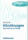 Pflege kompakt: Hörstörungen. Behandlung und Pflege