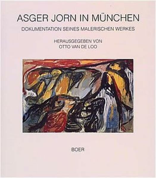 Asger Jorn in München: Dokumentation seines malerischen Werkes
