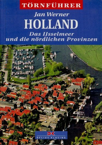 Holland 2: Das IJsselmeer und die nördlichen Provinzen