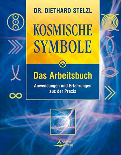 Kosmische Symbole. Das Arbeitsbuch: Anwendungen und Erfahrungen aus der Praxis