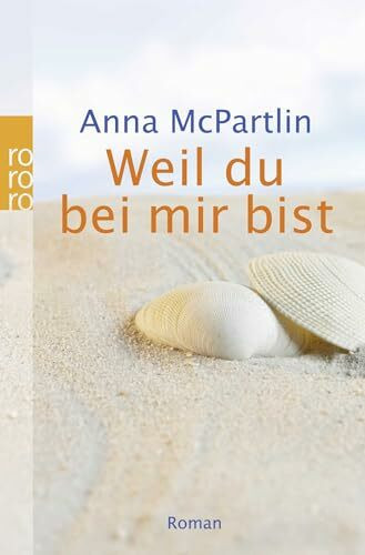 Weil du bei mir bist: Roman