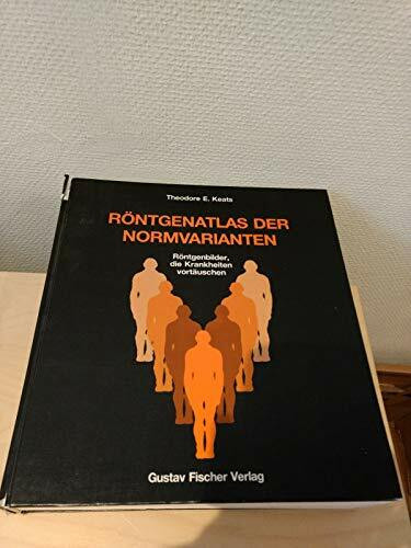 Röntgenatlas der Normvarianten. Röntgenbilder, die Krankheiten vortäuschen