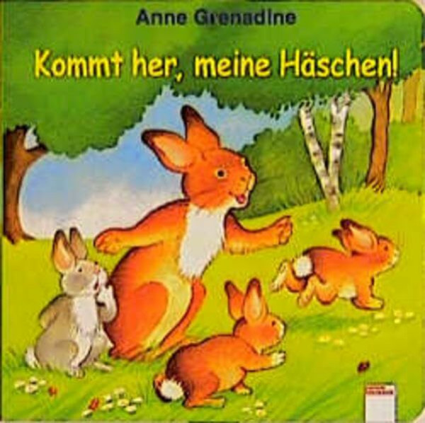 Kommt her, meine Häschen! (Edition Bücherbär)