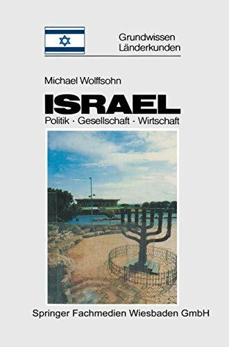 Israel: Grundwissen-Länderkunde Politik — Gesellschaft — Wirtschaft (Grundwissen - Länderkunden, Band 3)