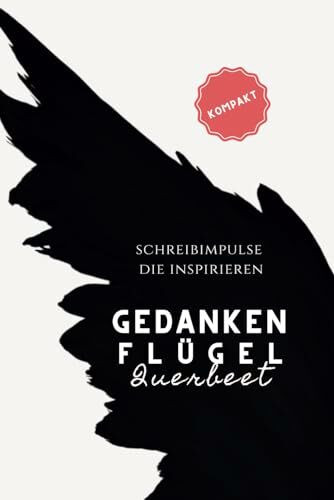 Gedankenflügel - Querbeet KOMPAKT: Schreibimpulse/ Writing Prompts