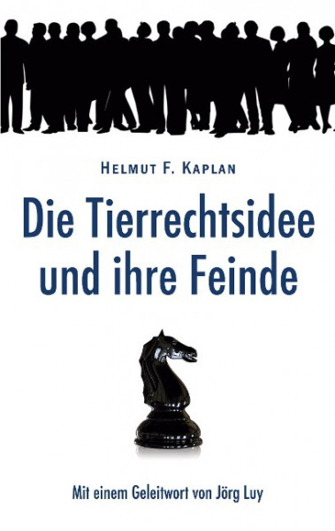 Die Tierrechtsidee und ihre Feinde