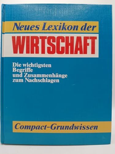 Grosses Wörterbuch Wirtschaft: Grundwissen von A - Z: Grundwissen von A-Z. Rund 4000 zuverlässige Angaben (Compact SilverLine)