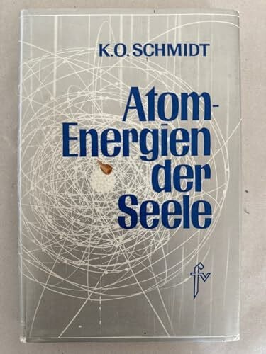Atom-Energien der Seele: Gedankenmacht und Glaubenskraft als dynamische Lebenshilfen