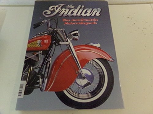 The Indian: Eine amerikanische Motorradlegende