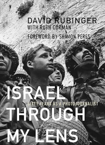 Israel Through My Lens: Sixty Years As a Photojournalist