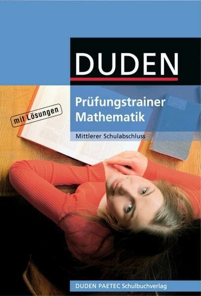 Duden Prüfungstrainer Mathematik - Mittlerer Schulabschluss: Arbeitsheft mit Lösungen